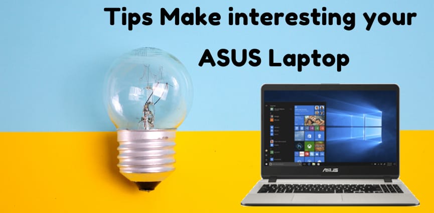 Make interesting ASUS laptop