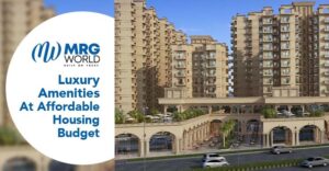 MRG WORLD- Buying Affordable Housing projects in gurgaon