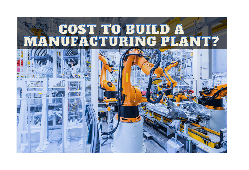 cost to build a manufacturing plant