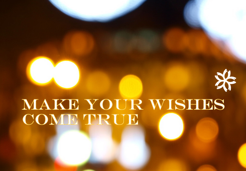 make your wishes come true